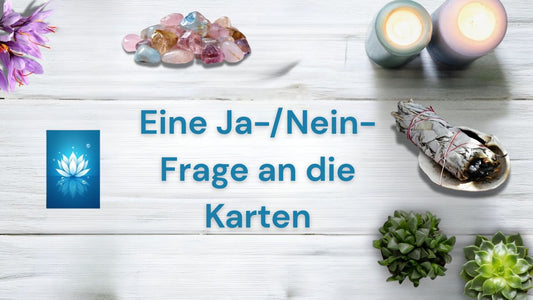 persönliche Ja/Nein Frage an die Karten - 1 Frage